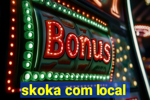 skoka com local